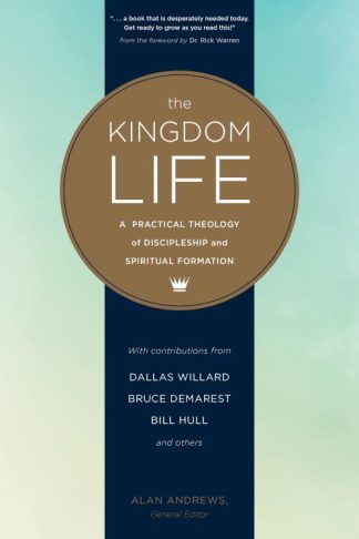 9781631466786 Kingdom Life : A Practical Theology Of Discipleship And Spiritual Formation