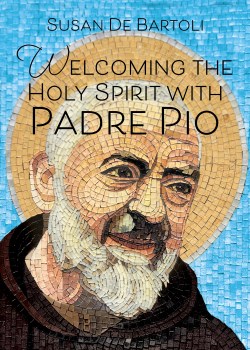 9781646802890 Welcoming The Holy Spirit With Padre Pio