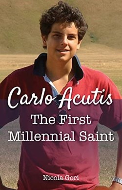 9781681929354 Carlo Acutis : The First Millennial Saint