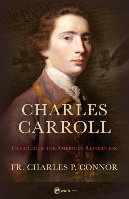 9781682782736 Charles Carroll : Catholic Of The American Revolution
