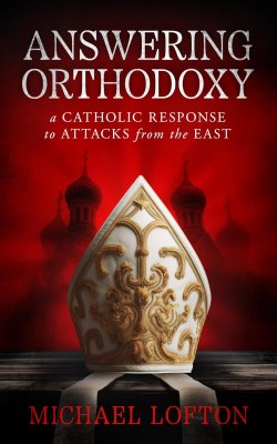 9781683573340 Answering Orthodoxy : A Catholic Response To Attacks From The East