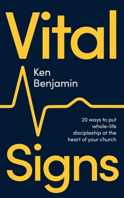 9781789744989 Vital Signs : 20 Ways To Put Whole-life Discipleship At The Heart Of Your C