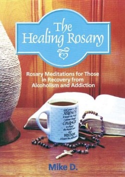 9781878718402 Healing Rosary : Rosary Meditations For Those In Recovery From Alcoholism A