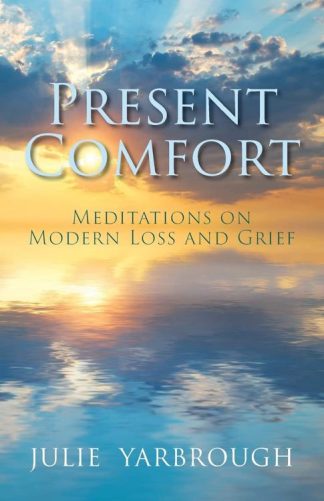 9781953495044 Present Comfort : Meditations On Modern Loss And Grief