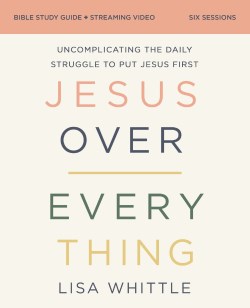 9780310146773 Jesus Over Everything Bible Study Guide Plus Streaming Video