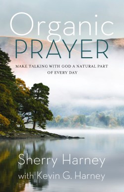 9780310161509 Organic Prayer : Make Talking With God A Natural Part Of Every Day