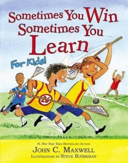 9780316284080 Sometimes You Win Sometimes You Learn For Kids