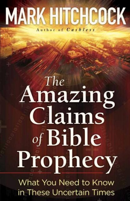 9780736926454 Amazing Claims Of Bible Prophecy