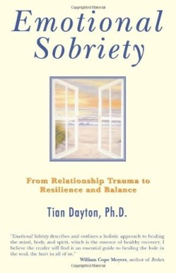 9780757306099 Emotional Sobriety : From Relationship Trauma To Resilience And Balance