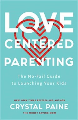 9780764237225 Love Centered Parenting