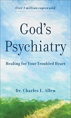 9780800723941 Gods Psychiatry : Healing For Your Troubled Heart (Reprinted)