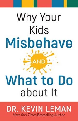 9780800738358 Why Your Kids Misbehave And What To Do About It