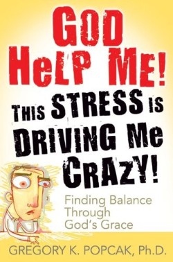 9780824525989 God Help Me This Stress Is Driving Me Crazy (Reprinted)