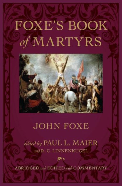 9780825443299 Foxes Book Of Martyrs