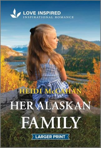 9781335931368 Her Alaskan Family (Large Type)