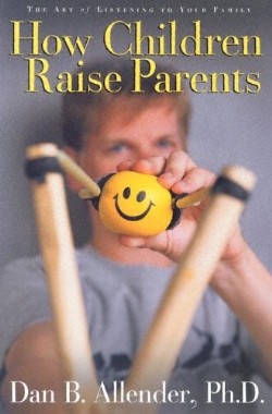 9781400070527 How Children Raise Parents