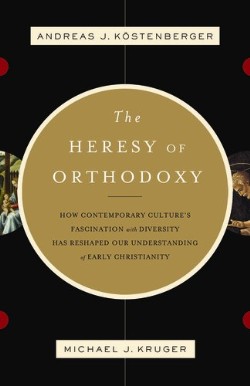 9781433501432 Heresy Of Orthodoxy