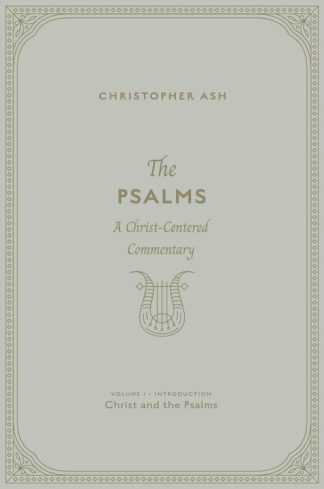 9781433574412 Psalms A Christ Centered Commentary Volume 1