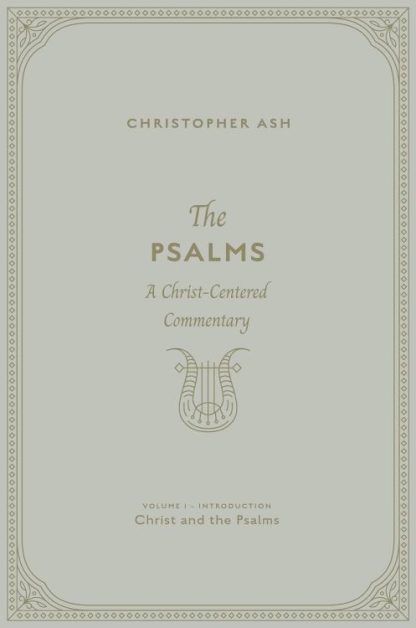 9781433574412 Psalms A Christ Centered Commentary Volume 1