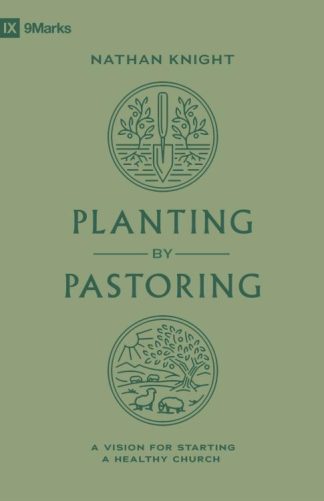 9781433588112 Planting By Pastoring