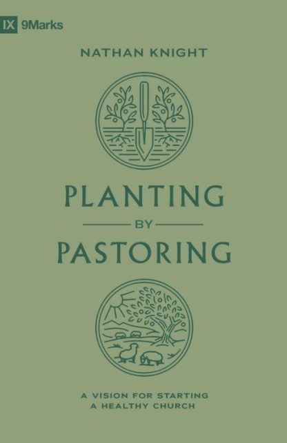 9781433588112 Planting By Pastoring