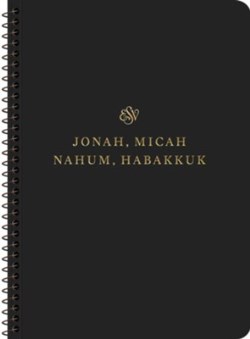 9781433597282 Scripture Journal Jonah Micah Nahum Habakkuk Spiral Bound Edition