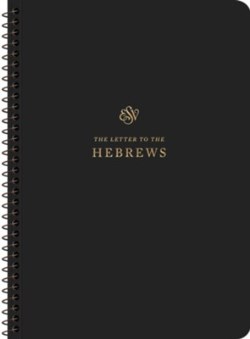 9781433597442 Scripture Journal Hebrews Spiral Bound Edition