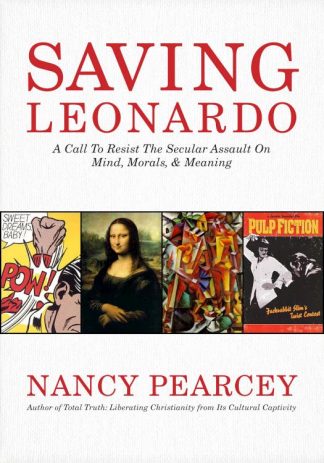 9781462787722 Saving Leonardo : A Call To Resist The Secular Assault On Mind Morals And M