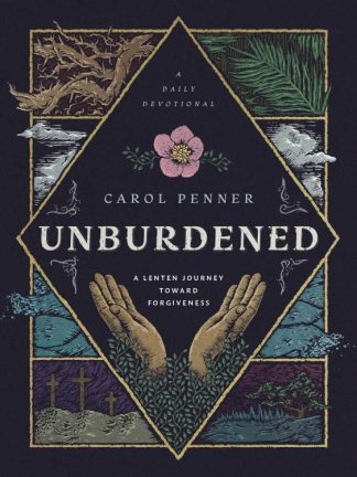 9781513813585 Unburdened : A Lenten Journey Toward Forgiveness