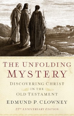 9781596388925 Unfolding Mystery : Discovering Christ In The Old Testament (Anniversary)