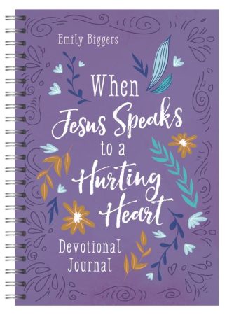 9781636090412 When Jesus Speaks To A Hurting Heart Devotional Journal