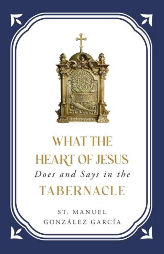 9798889111948 What The Heart Of Jesus Does And Says In The Tabernacle