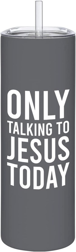 195002151277 Only Talking To Jesus Skinny Tumbler