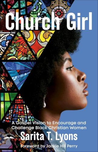 9780593601167 Church Girl : A Gospel Vision To Encourage And Challenge Black Christian Wo