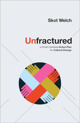 9780800763541 Unfractured : A Christ-Centered Action Plan For Cultural Change