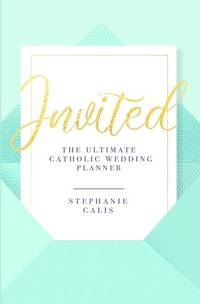 9780819837479 Invited : The Ultimate Catholic Wedding Planner