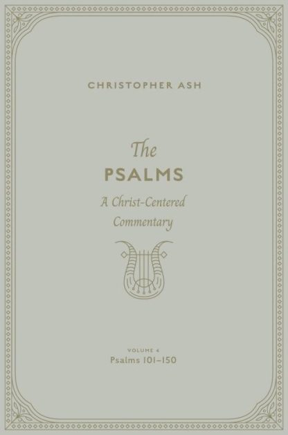 9781433563973 Psalms A Christ Centered Commentary Volume 4