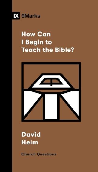 9781433591471 How Can I Begin To Teach The Bible