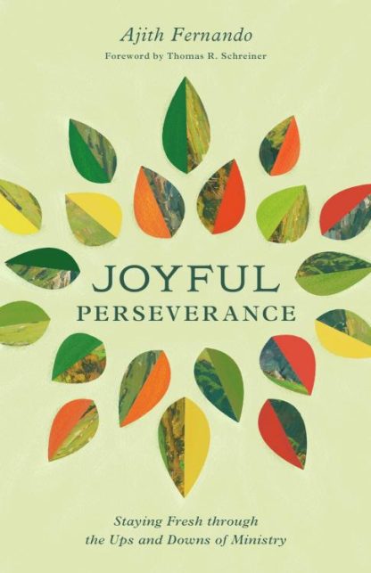 9781433593765 Joyful Perseverance : Staying Fresh Through The Ups And Downs Of Ministry