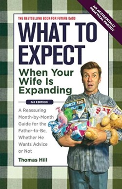 9781449418465 What To Expect When Your Wife Is Expanding