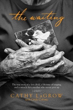 9781496403278 Waiting : The True Story Of A Lost Child A Lifetime Of Longing And A Miracl