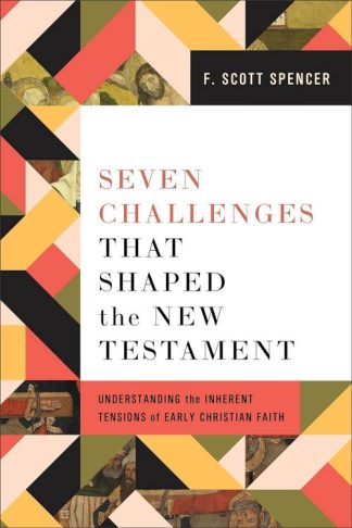 9781540966346 7 Challenges That Shaped The New Testament