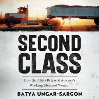 9781641773614 2nd Class : How The Elites Betrayed America's Working Men And Women