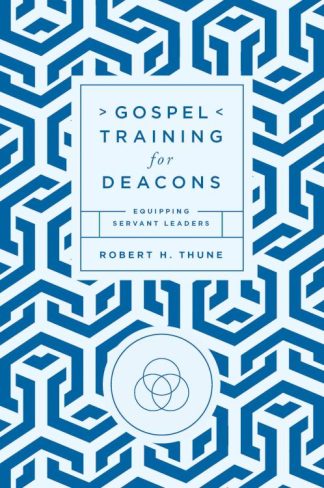 9781645074373 Gospel Training For Deacons