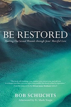 9781646800230 Be Restored : Healing Our Sexual Wounds Through Jesus' Merciful Love