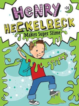 9781665952842 Henry Heckelbeck Makes Super Slime