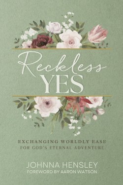 9781951350079 Reckless Yes : Exchanging Worldly Ease For God's Eternal Adventure