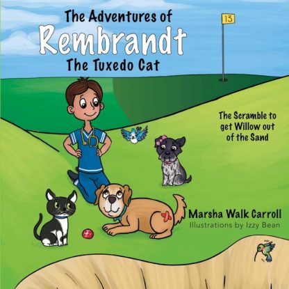 9781954437654 Adventures Of Rembrandt The Tuxedo Cat The Scramble To Get Willow Out Of Th