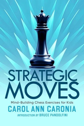 9798888453148 Strategic Moves : Mind-Building Chess Exercises For Kids