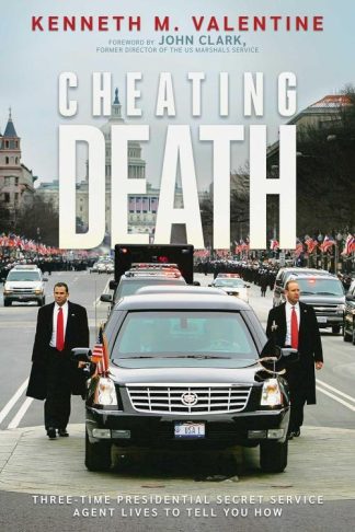 9798888453520 Cheating Death : Three-Time Presidential Secret Service Agent Lives To Tell